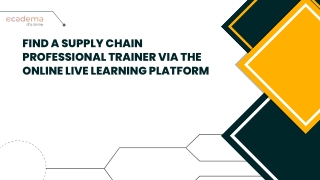 Find a Supply Chain Professional Trainer via the Online Live Learning Platform