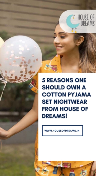 5 Reasons One Should Own A Cotton Pyjama Set Nightwear From House Of Dreams!