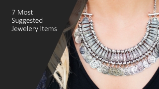 7 Most Suggested Jewelery Items