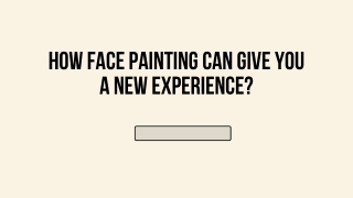 How Face Painting Can Give You A New Experience