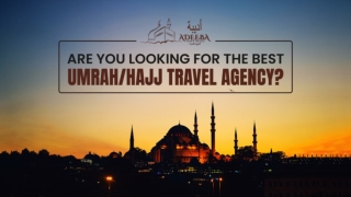 Hajj Umrah-Adeeba Tour and Travels