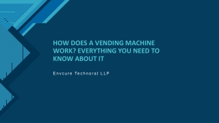 HOW DOES A VENDING MACHINE WORK