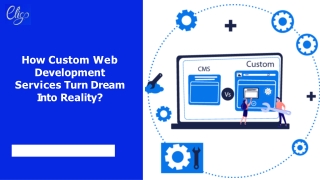 How Custom Web Development Services Turn Dream Into Reality