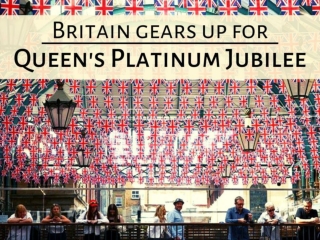 Britain gears up for Queen's Platinum Jubilee