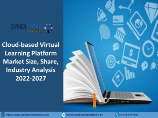 Global Cloud-Based Virtual Learning Platform Market Share 2022: Growth, Size