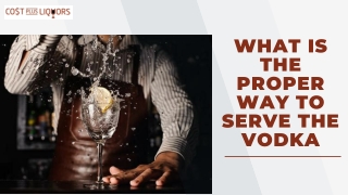What Is The Right Way To Serve The Vodka