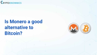 Is Monero a good alternative to Bitcoin?