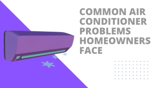 Common Air Conditioner Problems Homeowners Face