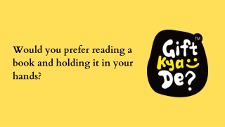 Would you prefer reading a book and holding it in your hands