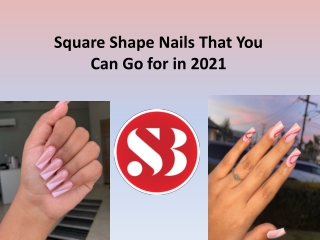 How to make square shaped nails?