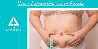 Vaser Liposuction cost in Kerala