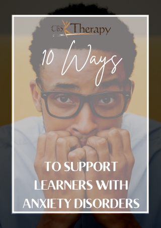 10 Ways to Support Learners with Anxiety Disorders