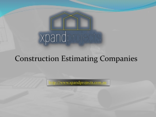 Construction Estimating Companies - www.xpandprojects.com.au