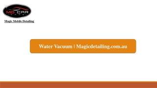 Water Vacuum | Magicdetailing.com.au