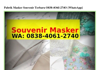 Pabrik Masker Souvenir Terbaru Ô838.ԿÔ6I.27ԿÔ{WhatsApp}
