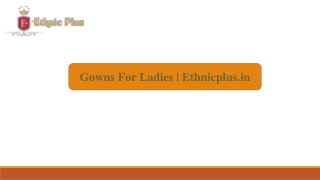 Gowns For Ladies | Ethnicplus.in