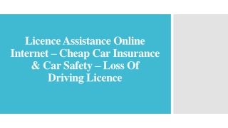 Licence Assistance Online Internet – Car Insurance & Safety – Driving Licence