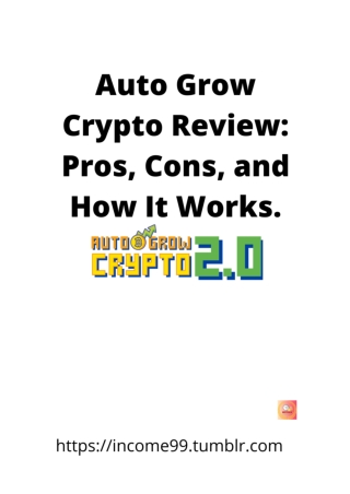 Auto Grow Crypto Review_ Pros, Cons, and How It Works.