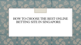 How to Choose the Best Online Betting Site in Singapore