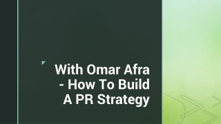 With Omar Afra - How To Build A PR Strategy