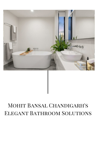 Mohit Bansal Chandigarh's Elegant Bathroom Solutions