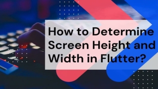 How to Determine Screen Height and Width in Flutter