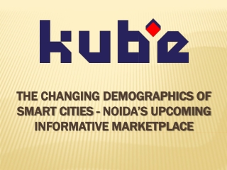 The Changing Demographics of Smart Cities - Noida’s Upcoming Informative Marketplace