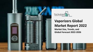 Vaporizers Global Market Report 2022