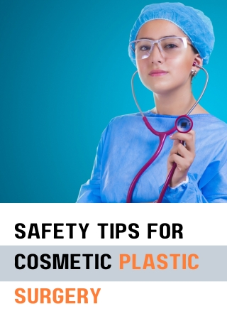 8 Safety Tips For Cosmetic Plastic Surgery