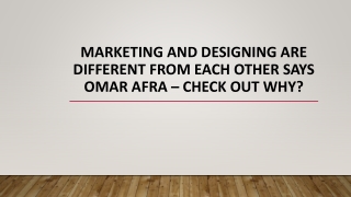 Marketing & Designing Are Different Says Omar Afra – Check Out Why?