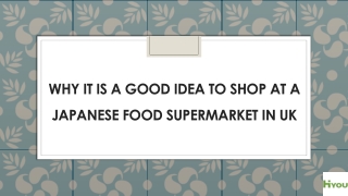 Why It Is A Good Idea To Shop At A Japanese Food Supermarket In UK