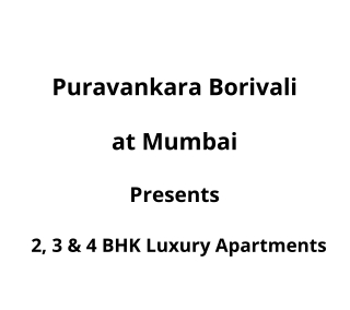Puravankara Borivali Mumbai: Modern Living Spaces With E-Brochure