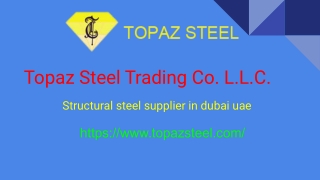 Structural Steel Supplier in Dubai UAE - Topaz Steel Trading Co. LLC.