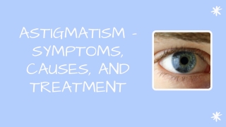 Astigmatism - Symptoms, Causes, and Treatment