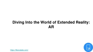 Diving Into the World of Extended Reality: AR