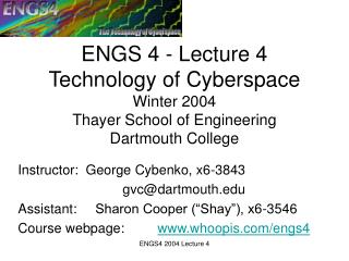 ENGS 4 - Lecture 4 Technology of Cyberspace Winter 2004 Thayer School of Engineering Dartmouth College