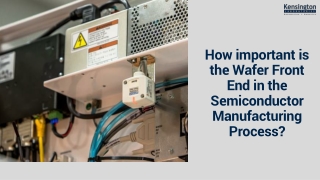 How important is the Wafer Front End in the Semiconductor Manufacturing Process