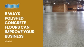 5-Ways-Polished-Concrete-Floors-Can-Improve-Your-Business-PPT