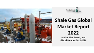 Shale Gas Market To See Substantial Growth In Revenue And Demand By 2031