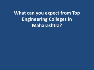 What can you expect from Top Engineering Colleges in Maharashtra