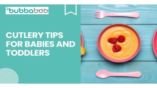 Cutlery Tips for Babies and Toddlers