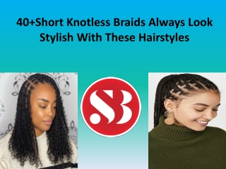 Can short knotless braids remain set for days?