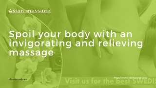 Spoil your body with an invigorating and relieving massage