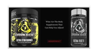 What Are The Body Supplements That Can Help You Adjust!