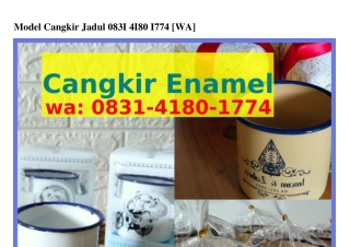 Model Cangkir Jadul ౦8౩1~Կ18౦~177Կ[WhatsApp]