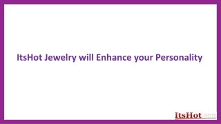 ItsHot Jewelry will Enhance your Personality