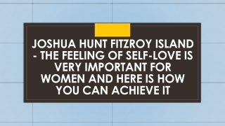 Joshua Hunt Fitzroy Island - The Feeling Of Self-Love Is Very Important For Women And Here Is How You Can Achieve It
