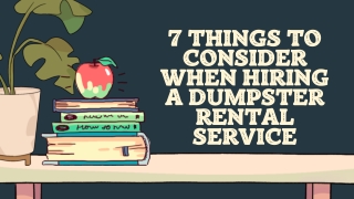 7 Things to Consider When Hiring a Dumpster Rental Service