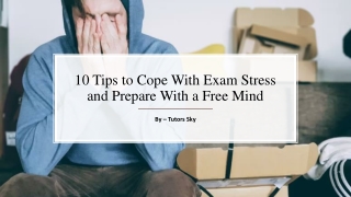 10 Tips to Cope With Exam Stress and Prepare With a Free Mind