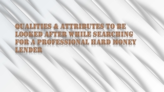 Qualities & Attributes To Be Looked After While Searching For A Professional Hard Money Lender